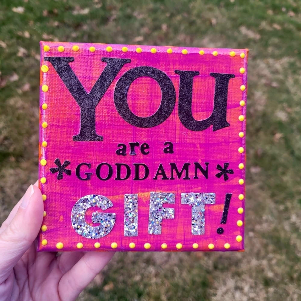 YOU ARE A GODDAMN GIFT Mini Canvas with Display Stand | Handmade